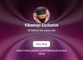 Kikeenyc Patreon all behind the scene vids exclusive