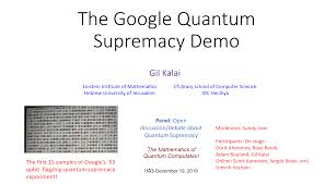 The company says that its quantum computer is the first to perform a calculation that would be practically impossible for a classical machine. The Google Quantum Supremacy Demo And The Jerusalem Hqca Debate Combinatorics And More