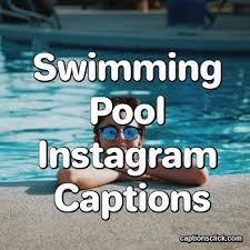 100 Pool Captions For Instagram Swimming Picture 2021 Captions Click