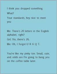 Pick up lines can be big turnoffs. Some Corniest Pickup Lines Album On Imgur
