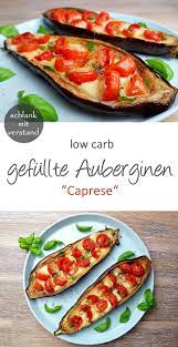 Inhaltsverzeichnis vegane law carb rezepte: Low Carb Gefullte Auberginen Caprese Caprese Rezept Gefullte Auberginen Auberginen