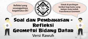 Check spelling or type a new query. Soal Dan Pembahasan Refleksi Geometri Bidang Datar Versi Rawuh Mathcyber1997
