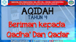 Dari sudut bahasa arab, qada' bermaksud meletakkan dan memutuskan sesuatu hukum. Aqidah Tahun 4 Beriman Kepada Qadha Dan Qadar Bab 1 Youtube