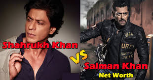 Shahrukh Khan Net Worth Vs Salman Khan Net Worth
