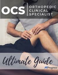 Orthopedic Clinical Specialist A Physical Therapist S Guide To The Ocs In 2020 Orthopedics Clinic Physical Therapy