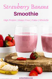 We did not find results for: High Protein Strawberry Banana Smoothie A Clean Bake