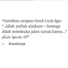 Bahasa indonesianya good luck ya maksudnya? Ucapan Good Luck Dalam Bahasa Arab Ucapanku