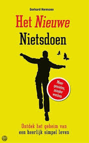 Gerard Hormann Het Nieuwe Nietsdoen Boeken Non Fictie Boeken Boeken Lezen