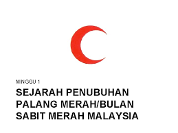 Di mana jua adanya sengsara di sana ada kita di darat dan laut kita bersedia walaupun diancam bahaya. Sejarah Palang Merah Bulan Sabit Merah Minggu 1