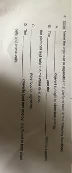 We did not find results for: 3 Fill In Name The Organelle Or Organelles That Chegg Com