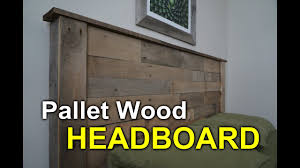 Bed headboards made out of pallets. Rustic Headboard With Pallets How To Youtube
