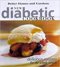 Better homes and gardens meals with a foreign flair. New Diabetic Cookbook Delicious Recipes For The Whole Family Better Homes Gardens Better Homes And Gardens Books Fuller Kristi 9780696207921 Amazon Com Books