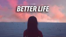 BETTER LIFE (Official Music Video) - YouTube