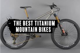 Trek is the world leader in mountain bike technology. The Best Titanium Mountain Bikes You Can Buy Off Road Cc