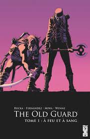 The Old Guard - Tome 01 (Grand format - Cartonné 2019), de Greg Rucka, Leandro Fernandez, Daniela Miwa | Éditions Glénat