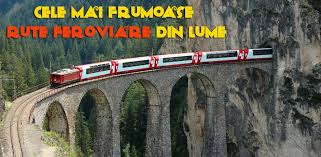 Reţeaua de căi ferate din china este printre cele mai moderne din china. Cele Mai Frumoase Rute De Cale Ferata Din Lume