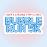 Swift Sailors Twin Cities Bubble Run 5k & 1/2-Mile Kids Fun Run