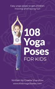 Most of us because of sport and, daily lives make our spine and hamstring stiff. 58 Fun And Easy Yoga Poses For Kids Printable Posters