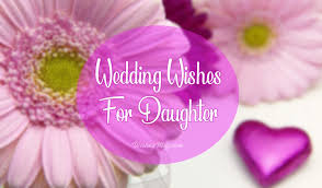 Marriage anniversary wishes in hindi 140 words. Wedding Wishes For Daughter Congratulation Messages Wishesmsg