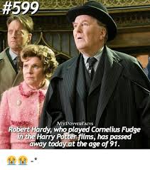 Cornelius fudge was born on month day 1885, at birth place, to walter fudge and mary ann fudge (born abbott). 599 Robert Hardy Who Played Cornelius Fudge In The Harry Potter Films Has Passed Away Today At The Age Of 91 Harry Potter Meme On Me Me