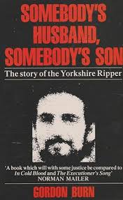 Somebody's Husband, Somebody's Son: The Story of the Yorkshire Ripper von  Burn, Gordon: Very good Paperback (1990) Later printing.