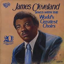 James Cleveland — Sings With The World's Greatest Choirs