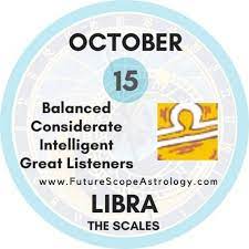 Zodiac signs and astrology signs meanings and characteristics. October 15 Birthday Personality Zodiac Sign Compatibility Ruling Planet Element Health And Advice Futurescope