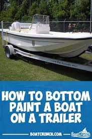 Maybe you would like to learn more about one of these? How To Paint The Bottom Of A Boat On A Trailer Painting The Bottom Of A Boat Whilst It S On A Trailer Can Be A Dif Boat Boat Cleaning Boat