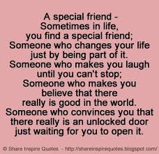 A Special Friend Sometimes In Life You Find A Special Friend Someone Who Changes Your Life Just By Bein Love Quotes Funny Friend Love Quotes Friends Quotes