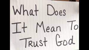 Maybe you would like to learn more about one of these? What Does It Mean To Trust God Youtube