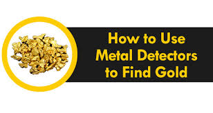 How To Use A Metal Detector To Find Gold Metalfindr Com
