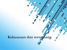 Maka dirikanlah shalat, sesungguhnya shalat itu adalah wajib yang telah ditentukan waktunya atas. 6 Kekuasaan Dan Kewenangan