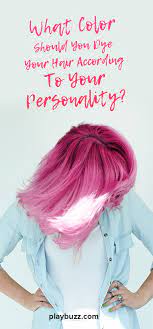You should dye your hair blue, it would suit everything about you and you'd look great. What Color Should You Dye Your Hair According To Your Personality Hair Color Quiz Hair Quiz Hair Quizzes