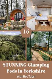 16 Stunning Glamping Pods In Yorkshire With Hot Tubs In 2021 Glamping Uk Luxury Glamping Uk Hot Tub Outdoor