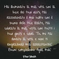 Auguri Di Buon Compleanno Per Una Figlia 75 Frasi Bellissime Buon Compleanno Buon Compleanno Figlia Compleanno Figli