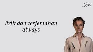 Berikut lirik lagu always dan terjemahan milik isak danielson lengkap dengan arti lirik dan makna lagu ke dalam bahasa indonesia. Download Lagu How To Train Your Always Isak Danielson Mp3 Video Gratis