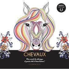 Chevaux Happy Coloriage Mon Carnet De Coloriages Messages 100 Bonne Humeur Broche Collectif Achat Livre Fnac
