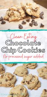 Clean Eating Chocolate Chip Cookies Recipe Clean Eating Chocolate Healthy Cookie Recipes Healthy Chocolate Chip Cookies