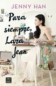 Lana condor, noah centineo, jordan fisher and others. Musica Entre Las Paginas Resena Para Siempre Lara Jean A Todos Los Chicos De Los Que Me Enamore 3 Jenny Han