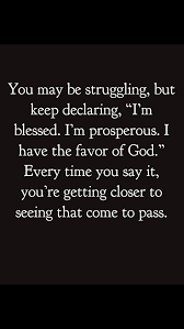 After all, why do we have such a family if not for him? You May Be Struggling But Keep Declaring I M Blessed I M Prosperous I Have The Favor Of God Ev Quotes About God Inspirational Quotes Inspirational Words