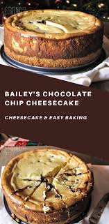 Bailey S Chocolate Chip Cheesecake Recipe Chocolate Chip Cheesecake Desserts