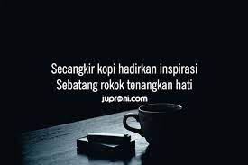 Sebatang rokok bersama secangkir kopi sungguh kunikmati sebagai pengusir jiwa yang lelah. 40 Kata Kata Kopi Dan Rokok Yang Bijak Dan Lucu Terbaik Juproni Quotes