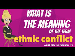What Is Ethnic Conflict What Does Ethnic Conflict Mean Ethnic Conflict Meaning Explanation Youtube
