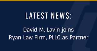 David M. Lavin joins Ryan Law Firm, PLLC as Partner