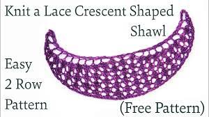 Use features like bookmarks, note taking and highlighting while reading the complete guide to crescent shawls: How To Knit An Easy 2 Row Lace Crescent Shaped Shawl Free Pattern Youtube