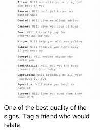 It's possible though if you understand the steps you should be taking. Aries Will Motivate You Bring Out The Best In You Taurus Will Be Loyal To You No Matter What Gemini Will Give Excellent Advice Cancer Will Give You Lots Of Hugs