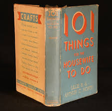101 Things for the Housewife To Do & 101 Things To Do in War Time by Lillie  B. Horth; Arthur C. Horth: Very Good Cloth (1939) First edition. | Rooke  Books PBFA