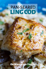 Pan Seared Lingcod Recipe Delicious Lingcod Recipe Made At Home Recipe Lingcod Recipe Easy Fish Recipes Seared Cod Recipe