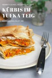 Kurbis Strudel Im Yufka Teig Aus Dem Ofen Veganes Rezept Rezept Yufka Teig Rezepte Yufka Teig Rezept