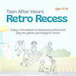 Teen After Hours| Retro Recess
